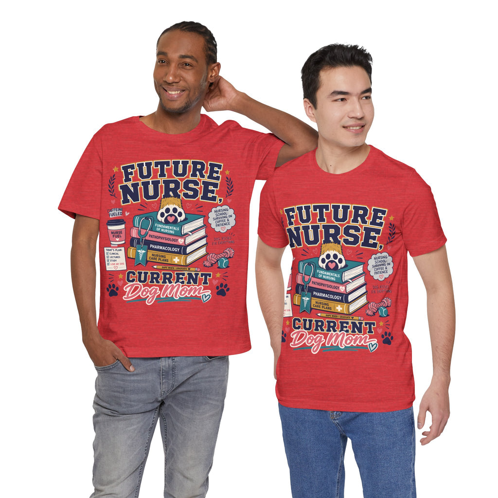 Future Nurse, Current Dog Mom T-Shirt
