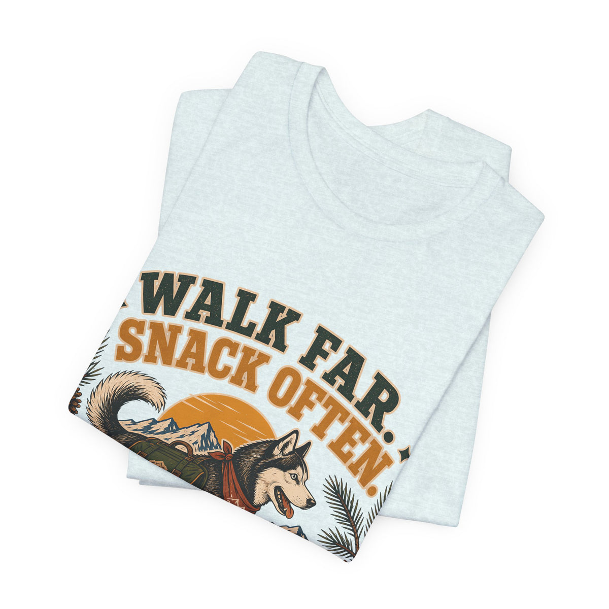 "Walk Far. Snack Often." — Hiking Dog Lover T-Shirt