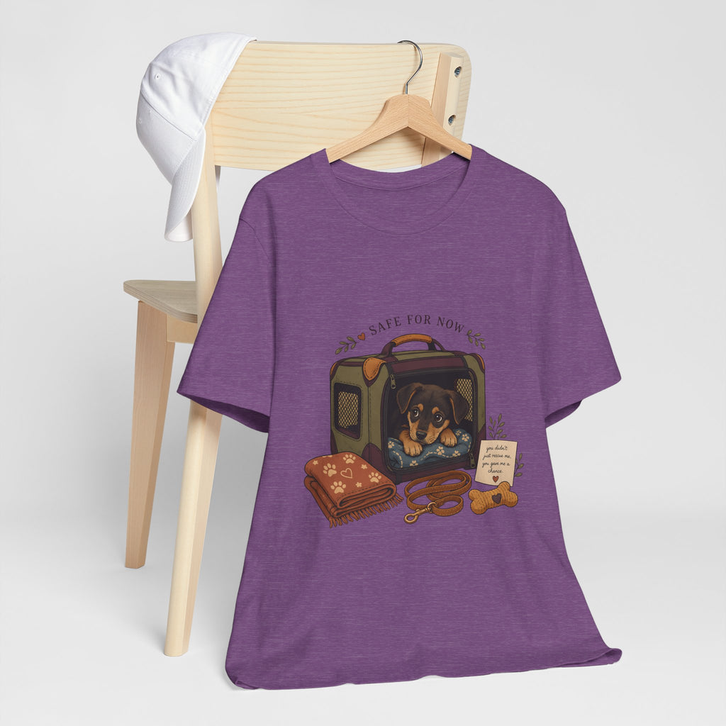 "Safe For Now" T-Shirt — Heartfelt Foster Puppy Graphic Tee