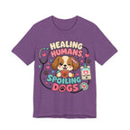 Healing Humans, Spoiling Dogs T‑Shirt — Cute Veterinary Nurse Dog Mom Tee