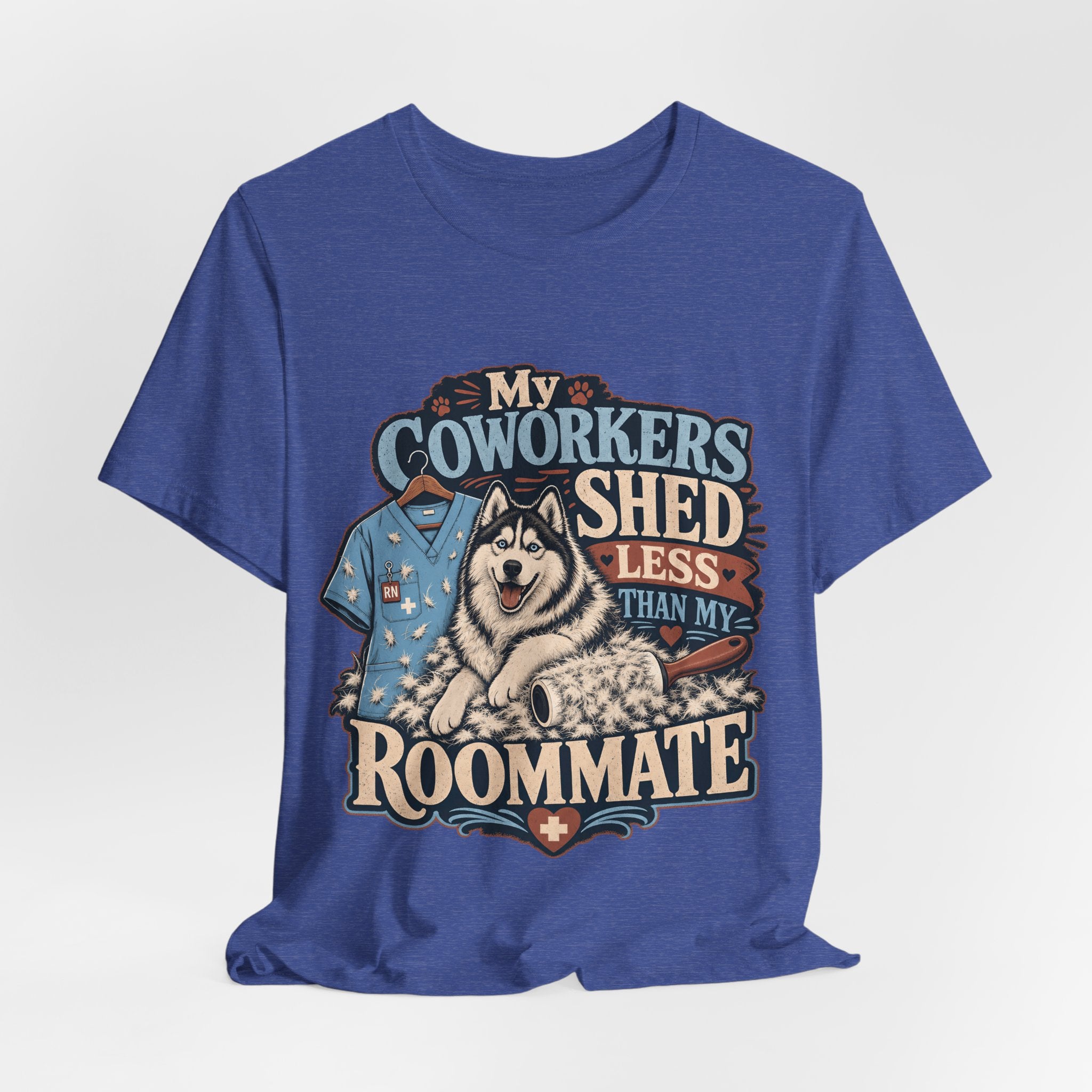 "My Coworkers Shed Less Than My Roommate" Nurse T-Shirt — Dog Mom Nurse Graphic Tee
