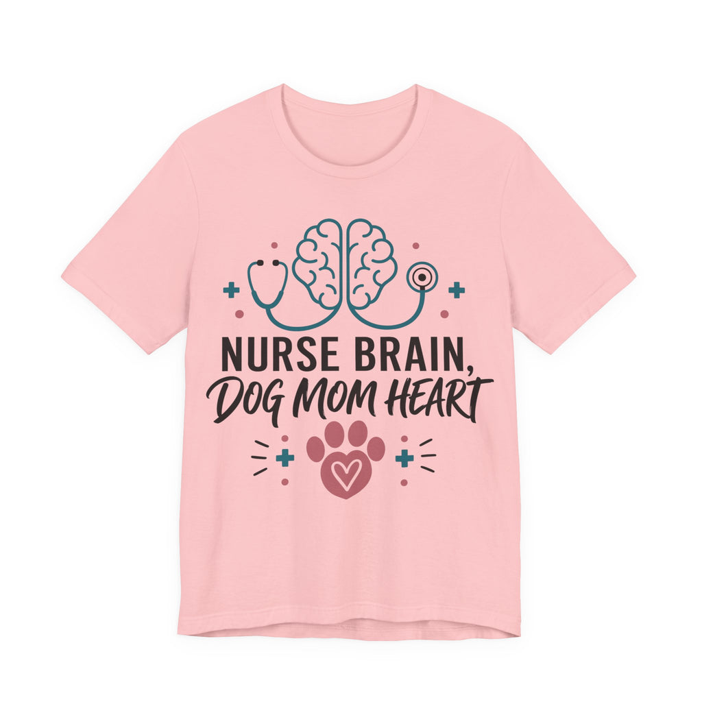 Nurse Brain Dog Mom Heart T‑Shirt - Cute Nurse & Dog Mom Graphic Tee