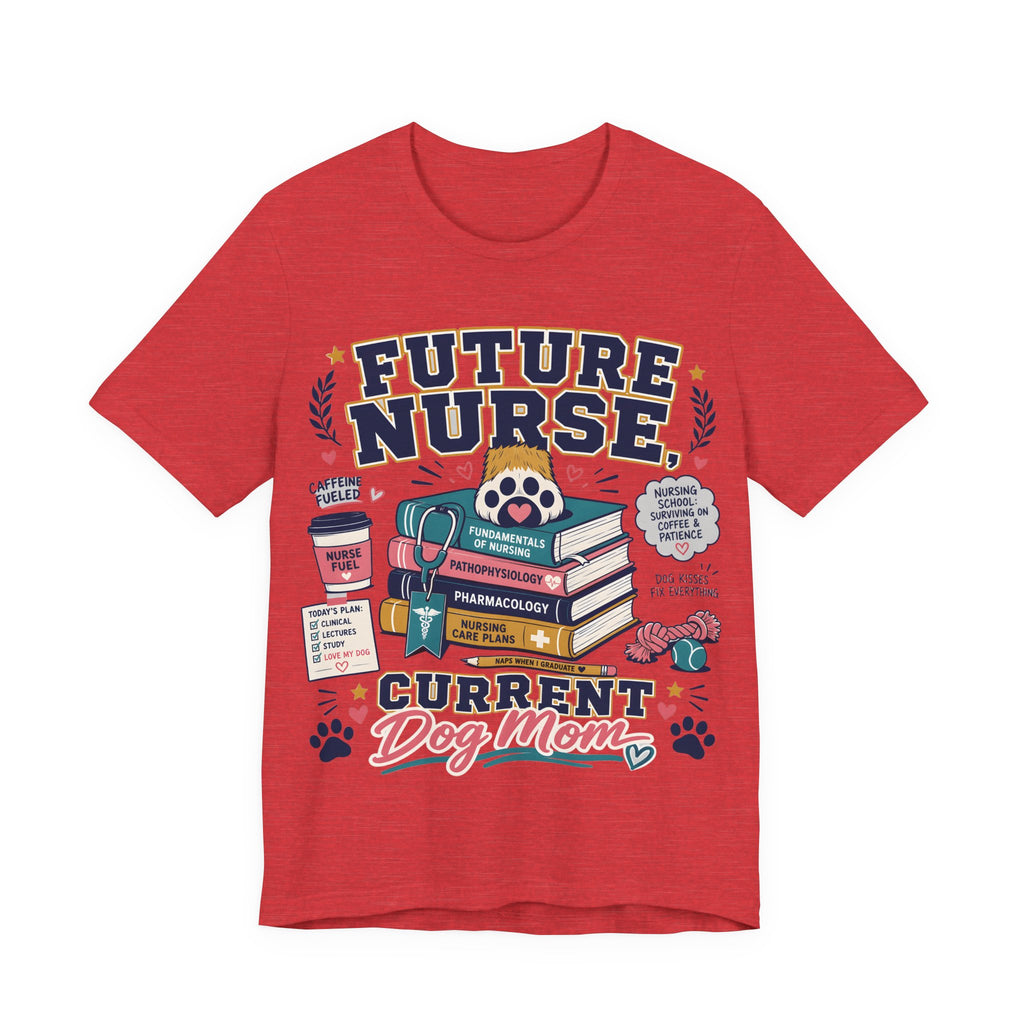 Future Nurse, Current Dog Mom T-Shirt