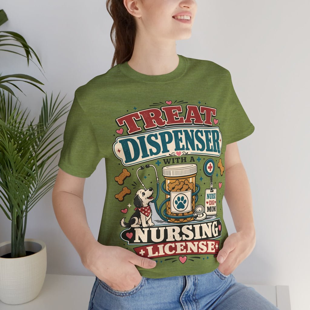 Treat Dispenser Nursing License Tee — Nurse Dog Mom T-Shirt