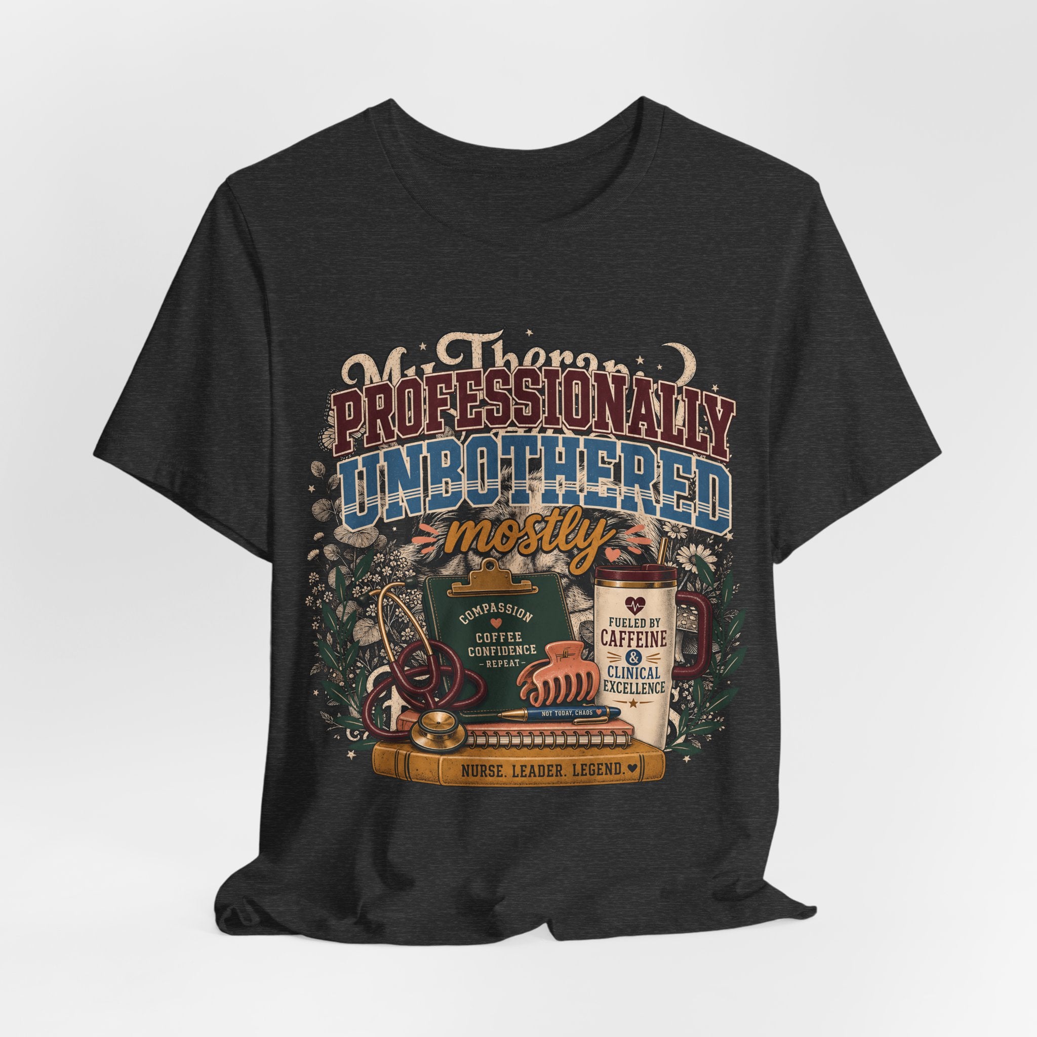 "Professionally Unbothered, Mostly" Nurse T-Shirt — Funny Nurse Graphic Tee