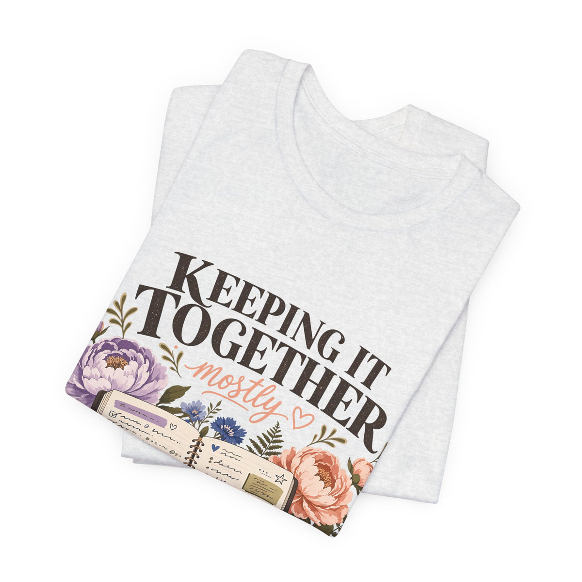"Keeping It Together Mostly" — Botanical Nurse T-Shirt