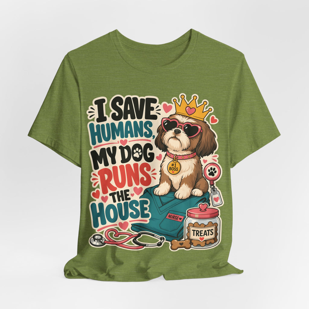 I Save Humans My Dog Runs The House T-Shirt — Funny Dog Lover Tee