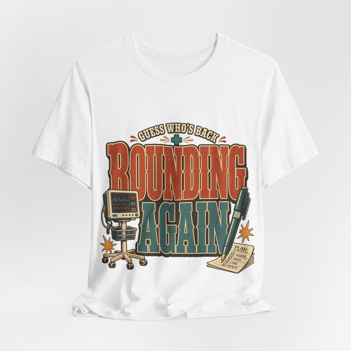 "Guess Who's Back: Rounding Again" — Funny Rounding Nurse T-Shirt