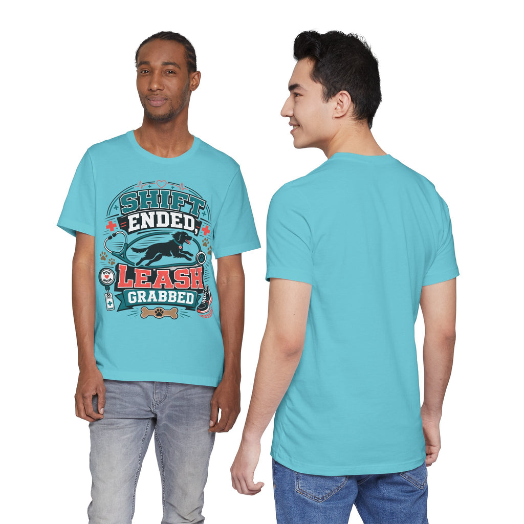 Shift Ended Leash Grabbed Dog Lover Tee