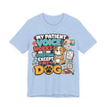 Dog Lover T‑Shirt — “My Patient Voice Works on Everyone Except My Dog” Cute Veterinary Pet Tee