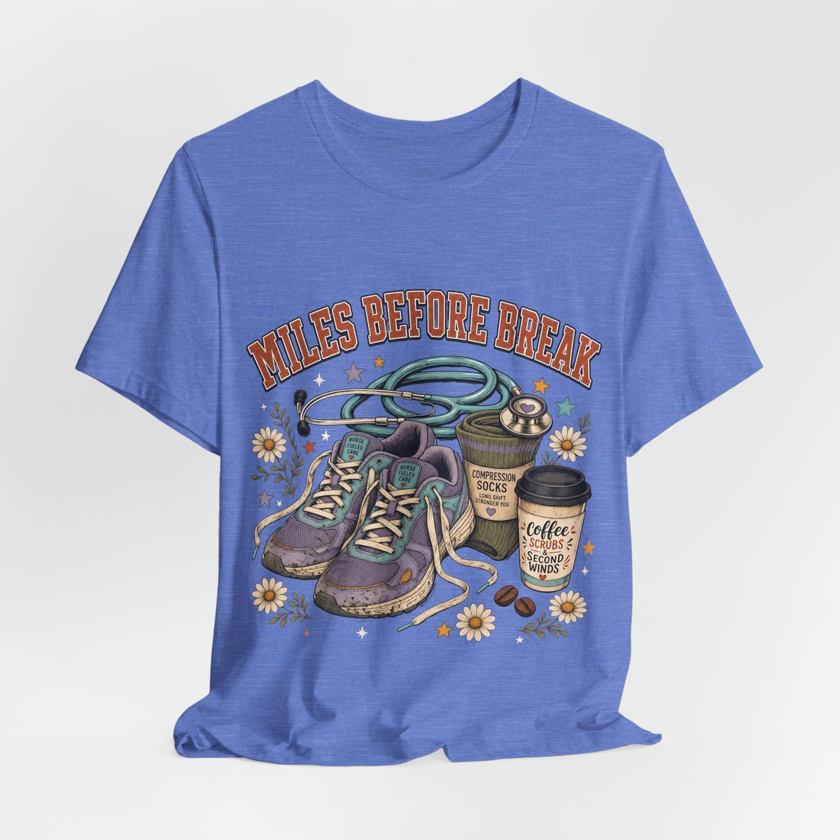 "Miles Before Break" Nurse T-Shirt — Funny Nurse Graphic Tee