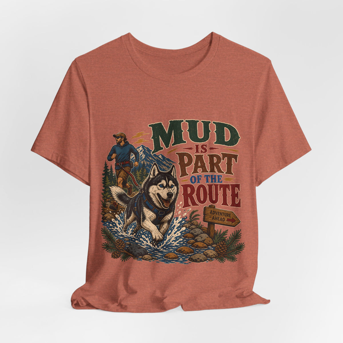 "Mud Is Part Of The Route" T-Shirt — Adventure Husky Hiking Graphic Tee