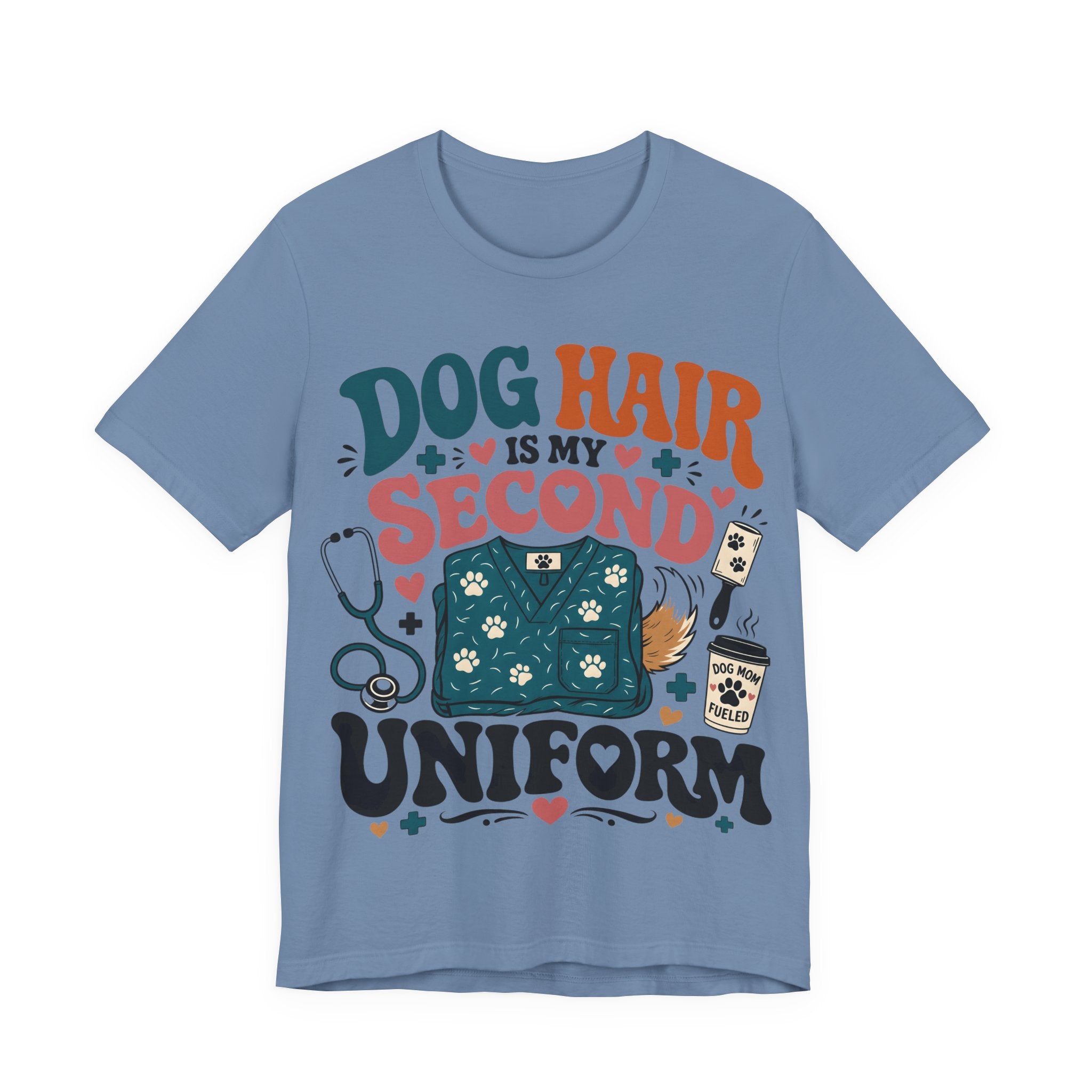 Dog Hair Is My Second Uniform T-Shirt – Funny Vet/Nurse Pet Lover Tee