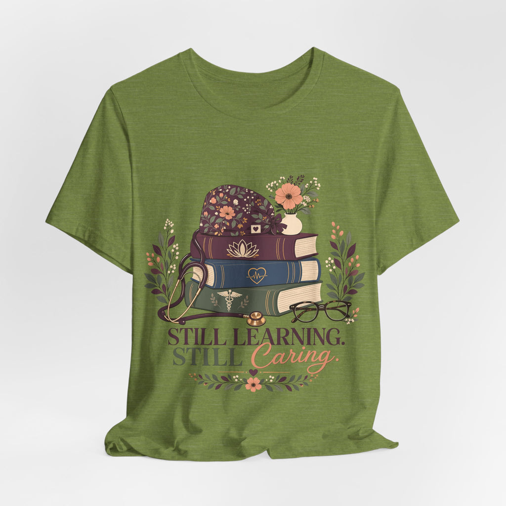 "Still Learning. Still Caring." — Bookish Nurse T-Shirt