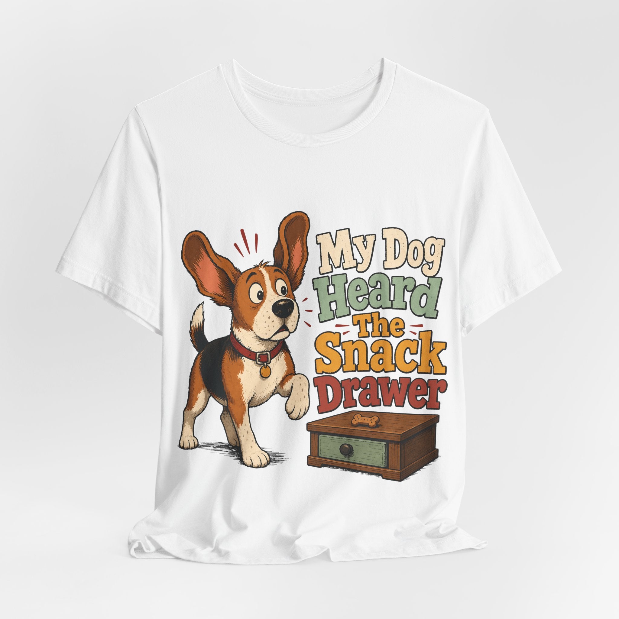 "My Dog Heard The Snack Drawer" Dog Lover T-Shirt — Funny Dog Graphic Tee
