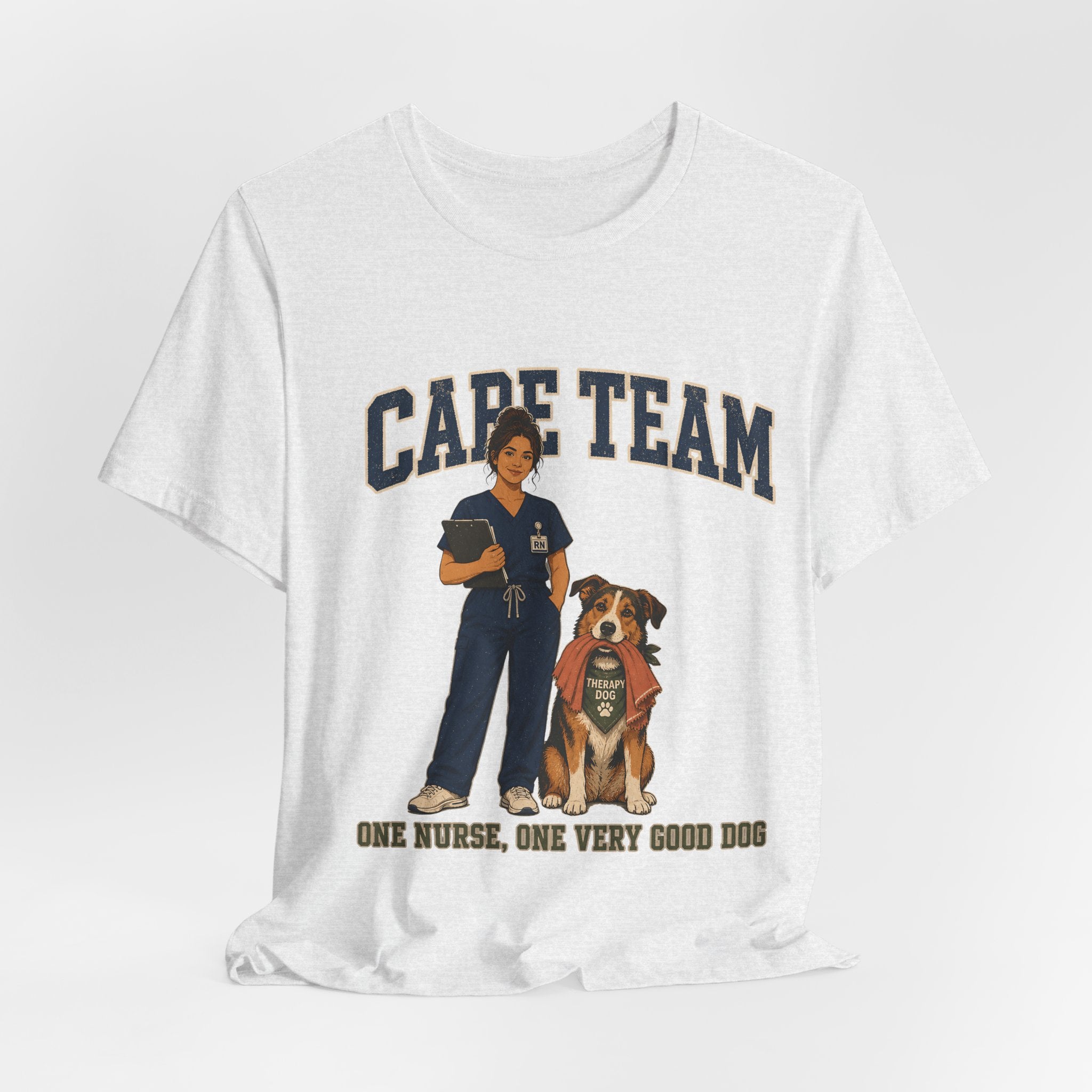 "Care Team — One Nurse, One Very Good Dog" Nurse T-Shirt — Dog Mom Nurse Graphic Tee
