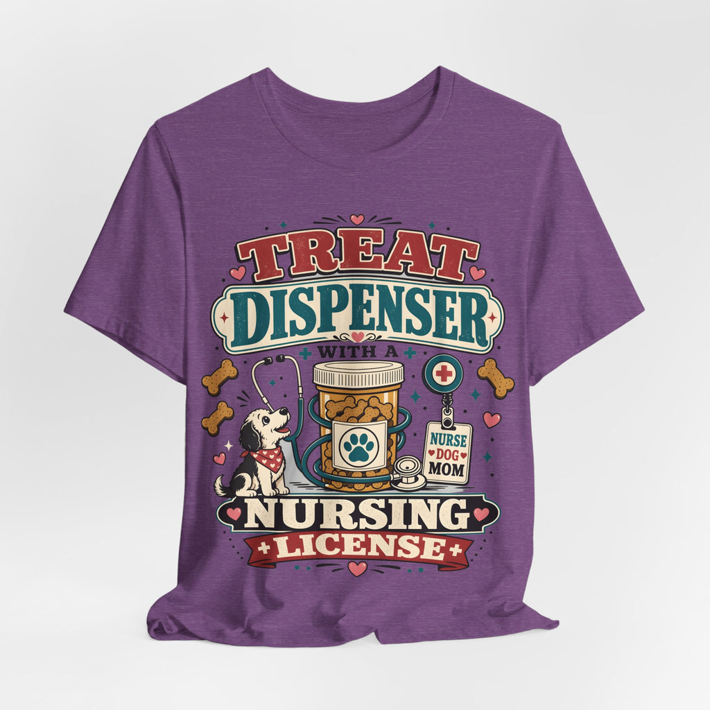Treat Dispenser Nursing License Tee — Nurse Dog Mom T-Shirt