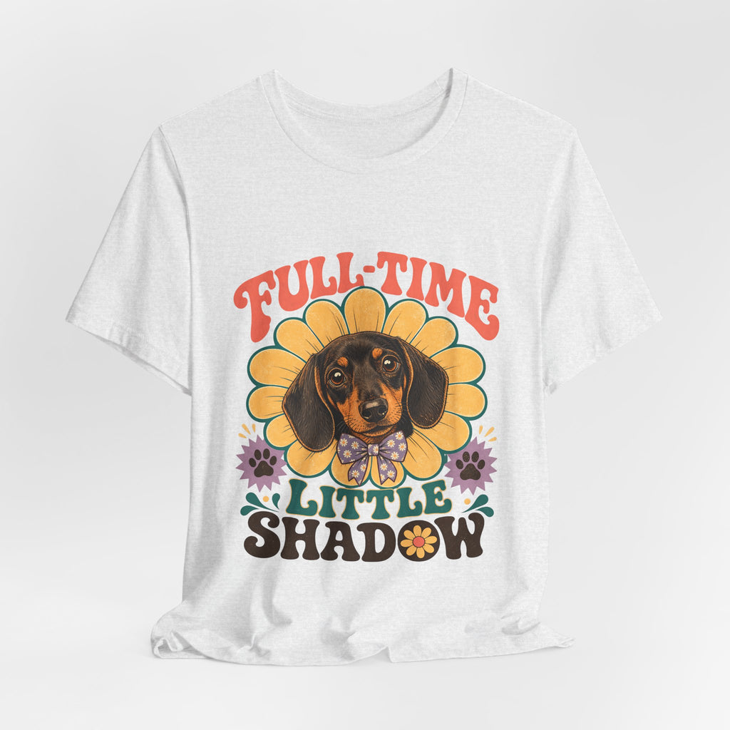"Full-Time Little Shadow" — Cute Dachshund Dog Mom T-Shirt