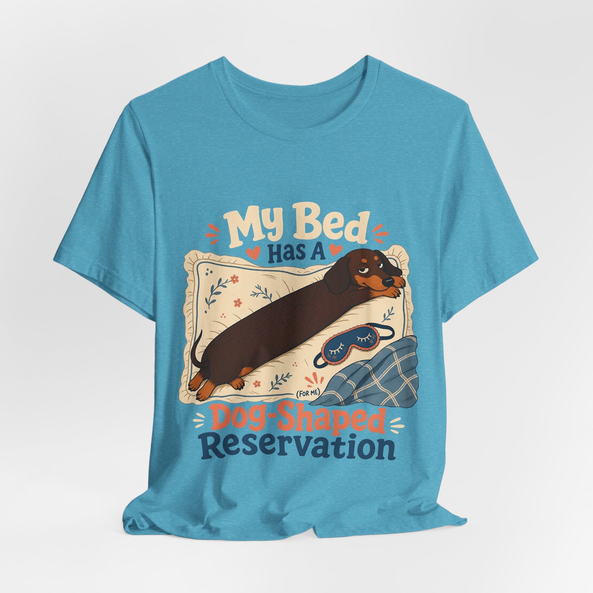 "My Bed Has A Dog-Shaped Reservation" Dog Lover T-Shirt — Funny Dog Graphic Tee