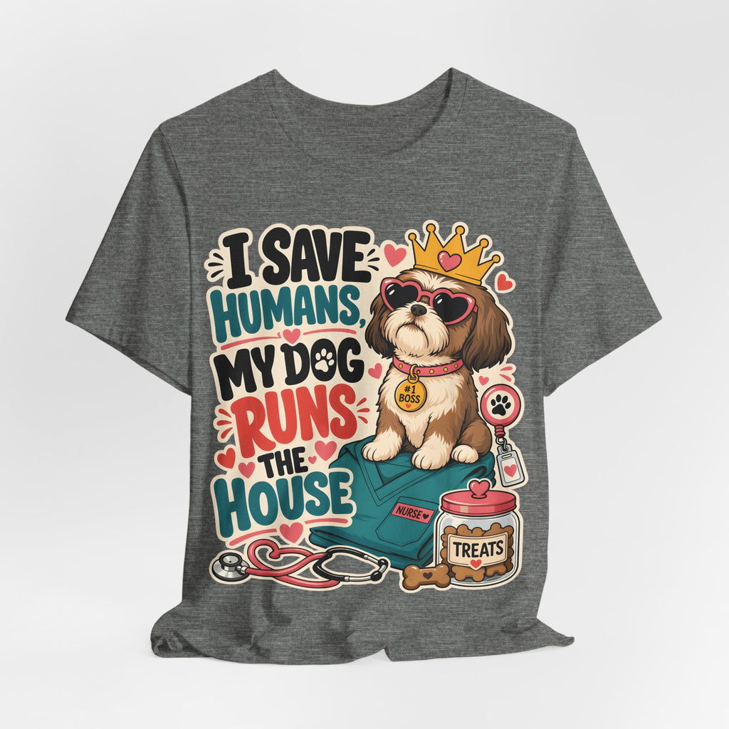 I Save Humans My Dog Runs The House T-Shirt — Funny Dog Lover Tee