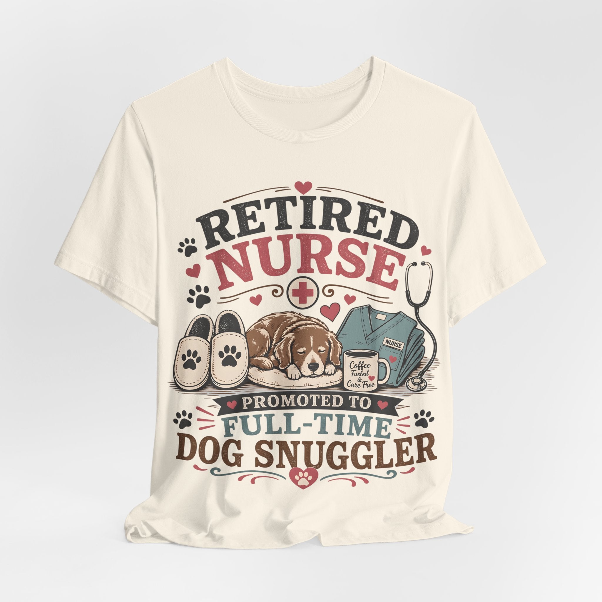 Retired Nurse T-Shirt — "Promoted to Full-Time Dog Snuggler" Cute Nursing & Pet Lover Tee