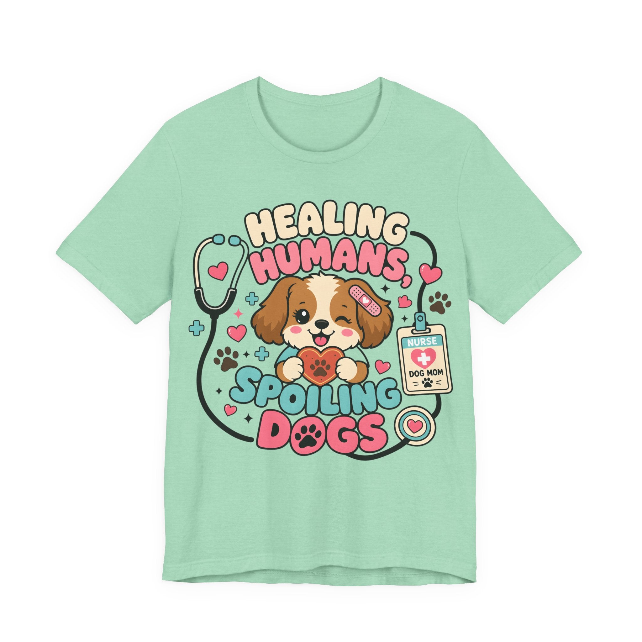 Healing Humans, Spoiling Dogs T‑Shirt — Cute Veterinary Nurse Dog Mom Tee