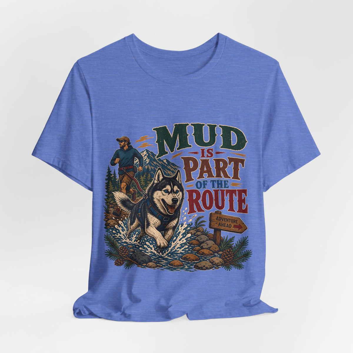 "Mud Is Part Of The Route" T-Shirt — Adventure Husky Hiking Graphic Tee