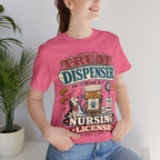 Treat Dispenser Nursing License Tee — Nurse Dog Mom T-Shirt