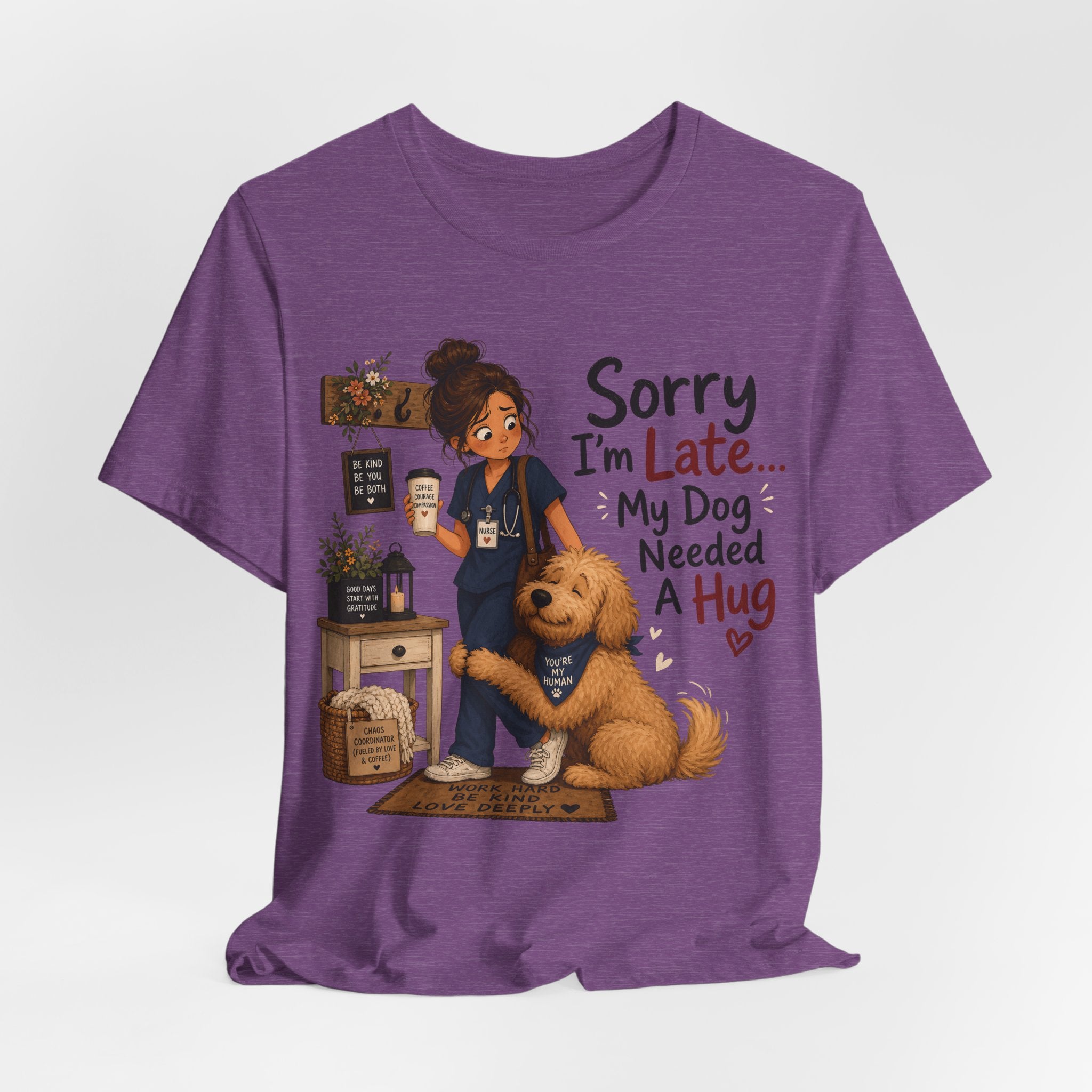 Sorry I'm Late My Dog Needed A Hug T-Shirt — Cute Dog Lover Tee
