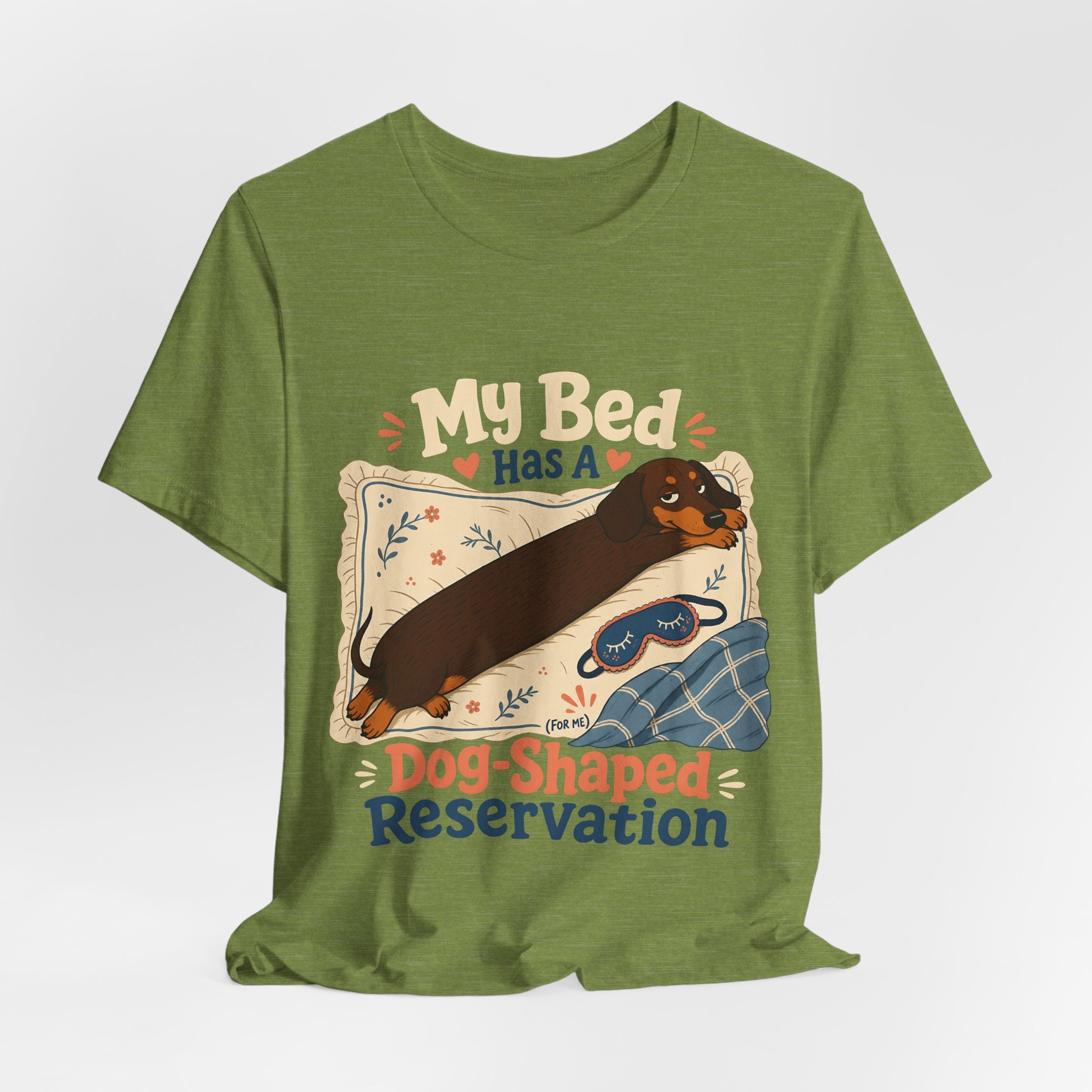 "My Bed Has A Dog-Shaped Reservation" Dog Lover T-Shirt — Funny Dog Graphic Tee