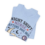 Night Shift Nurse Daytime Dog Mom T-Shirt
