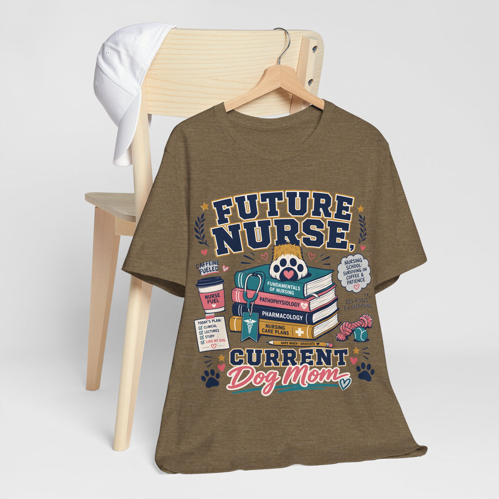 Future Nurse, Current Dog Mom T-Shirt