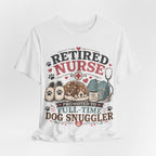 Retired Nurse T-Shirt — "Promoted to Full-Time Dog Snuggler" Cute Nursing & Pet Lover Tee