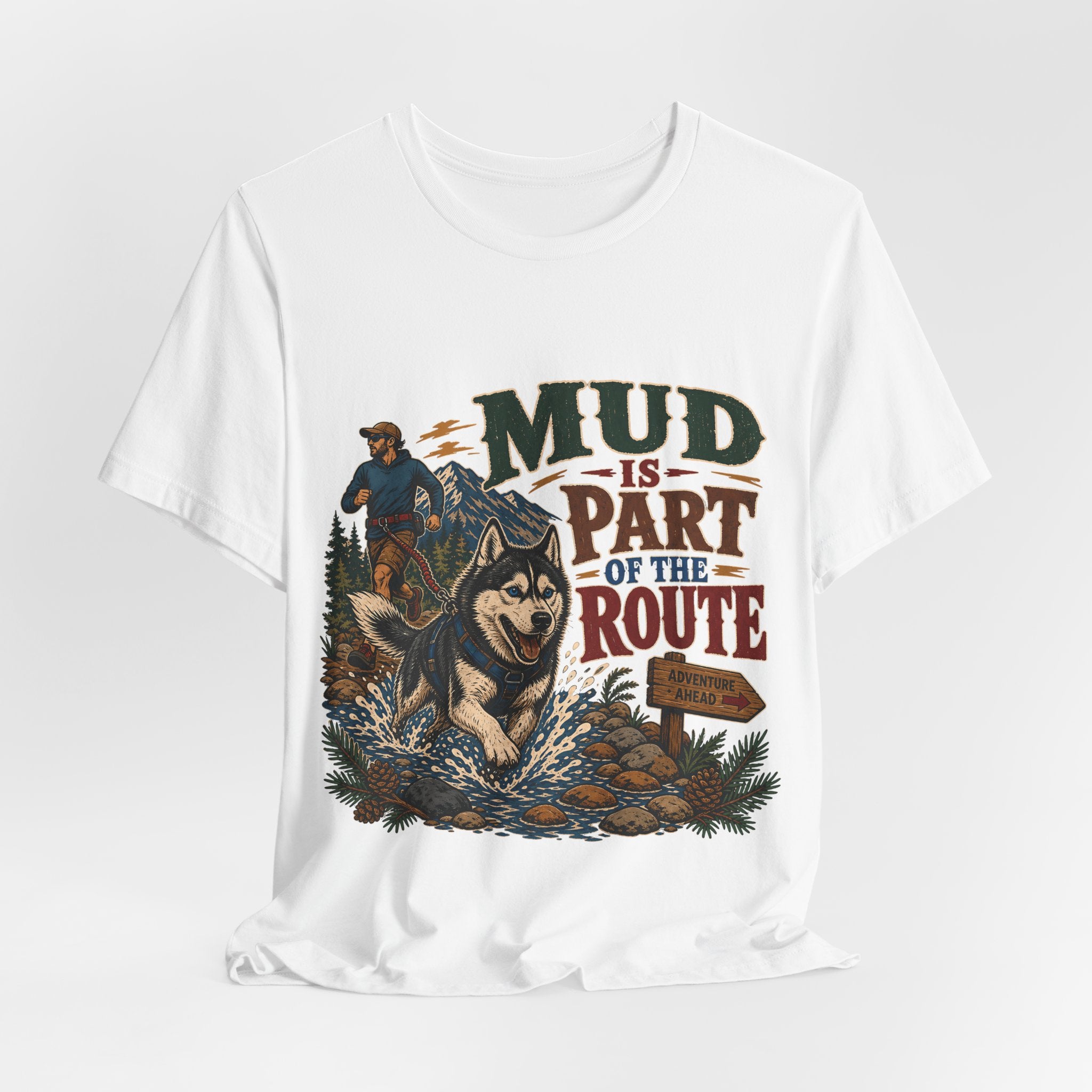 "Mud Is Part Of The Route" T-Shirt — Adventure Husky Hiking Graphic Tee