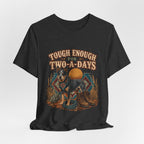 "Tough Enough For Two-A-Days" T-Shirt — Australian Cattle Dog Graphic Tee