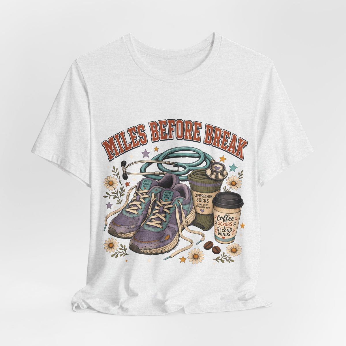 "Miles Before Break" Nurse T-Shirt — Funny Nurse Graphic Tee