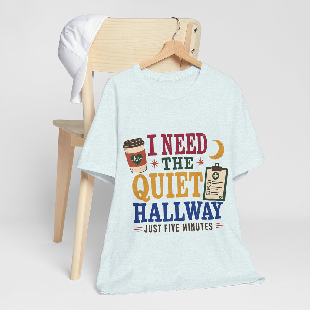 "Just Five Minutes" T-Shirt — Retro Quiet Hallway Nurse Graphic Tee