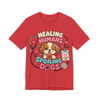 Healing Humans, Spoiling Dogs T‑Shirt — Cute Veterinary Nurse Dog Mom Tee