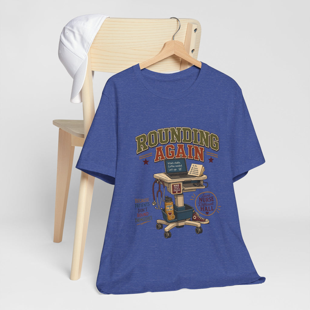 "Rounding Again" T-Shirt — Vintage-Inspired Nurse Graphic Tee