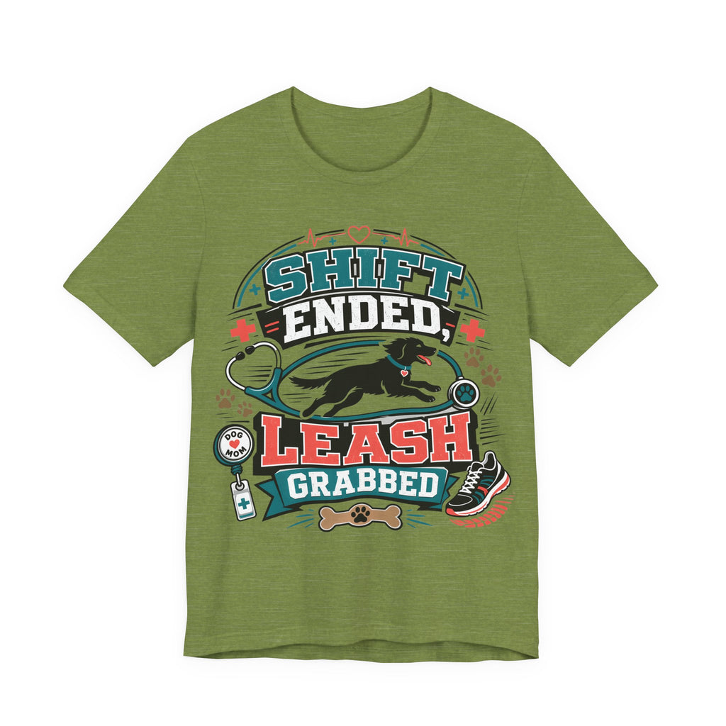 Shift Ended Leash Grabbed Dog Lover Tee