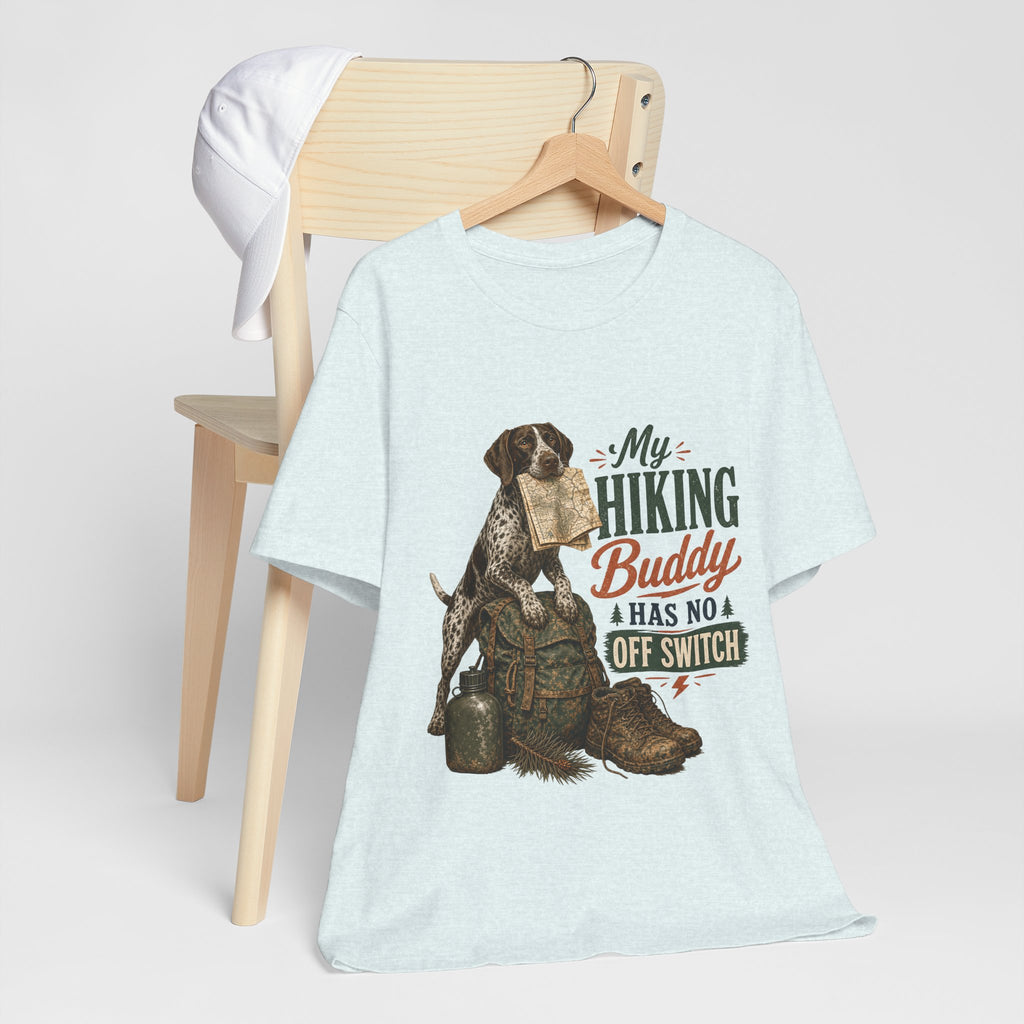 "My Hiking Buddy Has No Off Switch" Dog Lover T-Shirt — Hiking Dog Graphic Tee