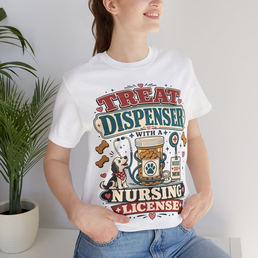 Treat Dispenser Nursing License Tee — Nurse Dog Mom T-Shirt