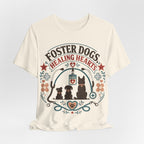 Foster Dogs Healing Hearts T‑Shirt — Rescue Dog Lover Tee
