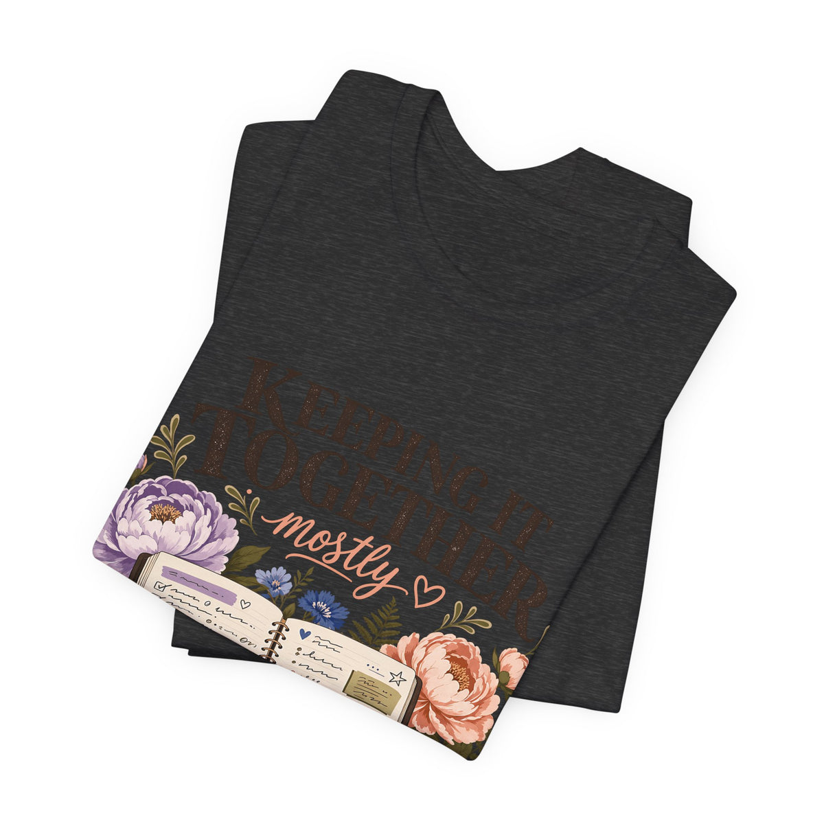 "Keeping It Together Mostly" — Botanical Nurse T-Shirt