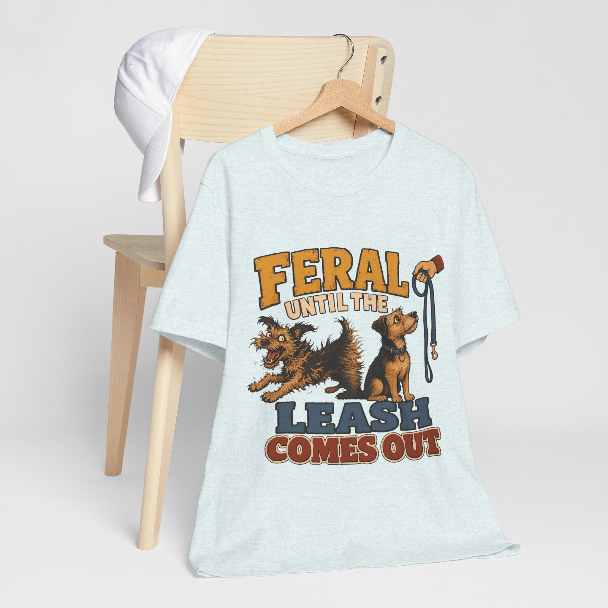 "Feral Until The Leash Comes Out" Dog Lover T-Shirt — Funny Dog Graphic Tee