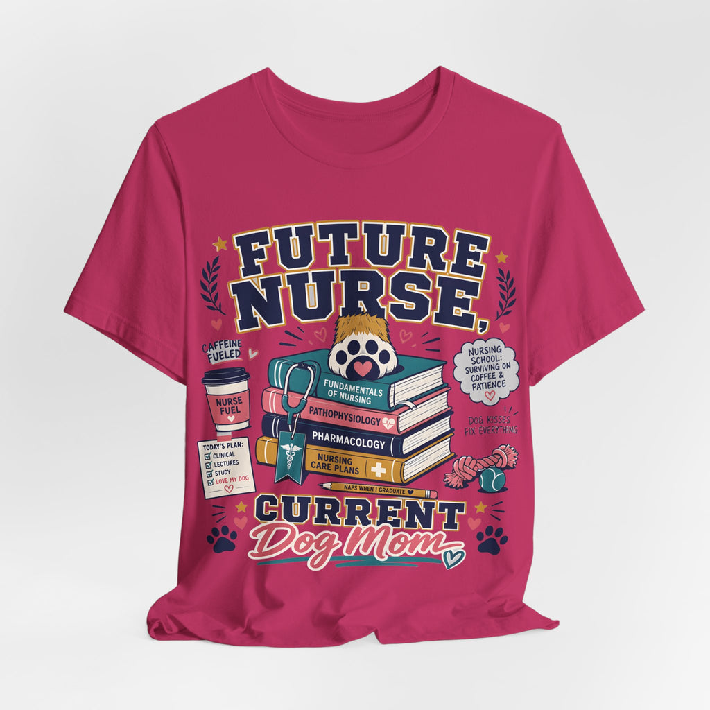 Future Nurse, Current Dog Mom T-Shirt