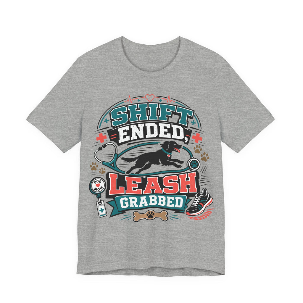 Shift Ended Leash Grabbed Dog Lover Tee