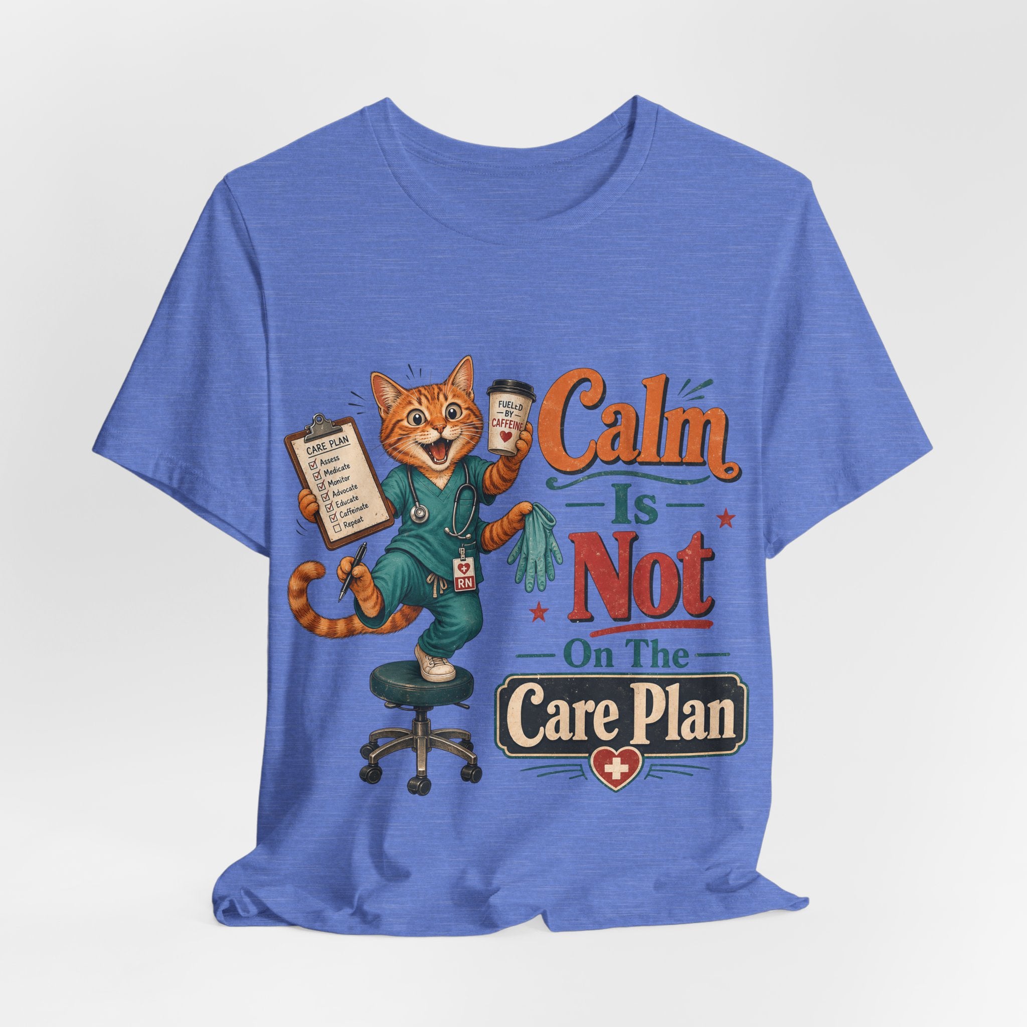 "Calm Is Not On The Care Plan" Nurse T-Shirt — Funny Nurse Graphic Tee
