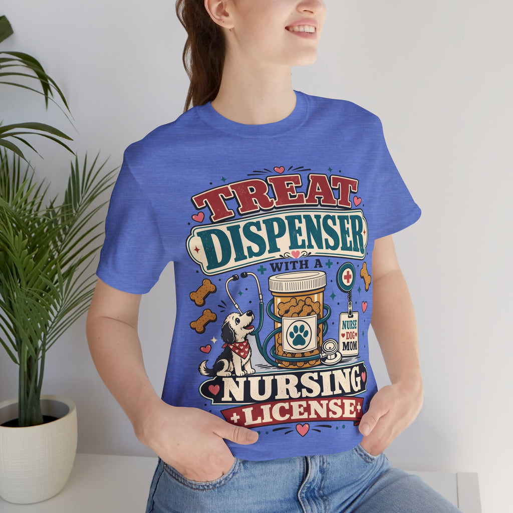 Treat Dispenser Nursing License Tee — Nurse Dog Mom T-Shirt