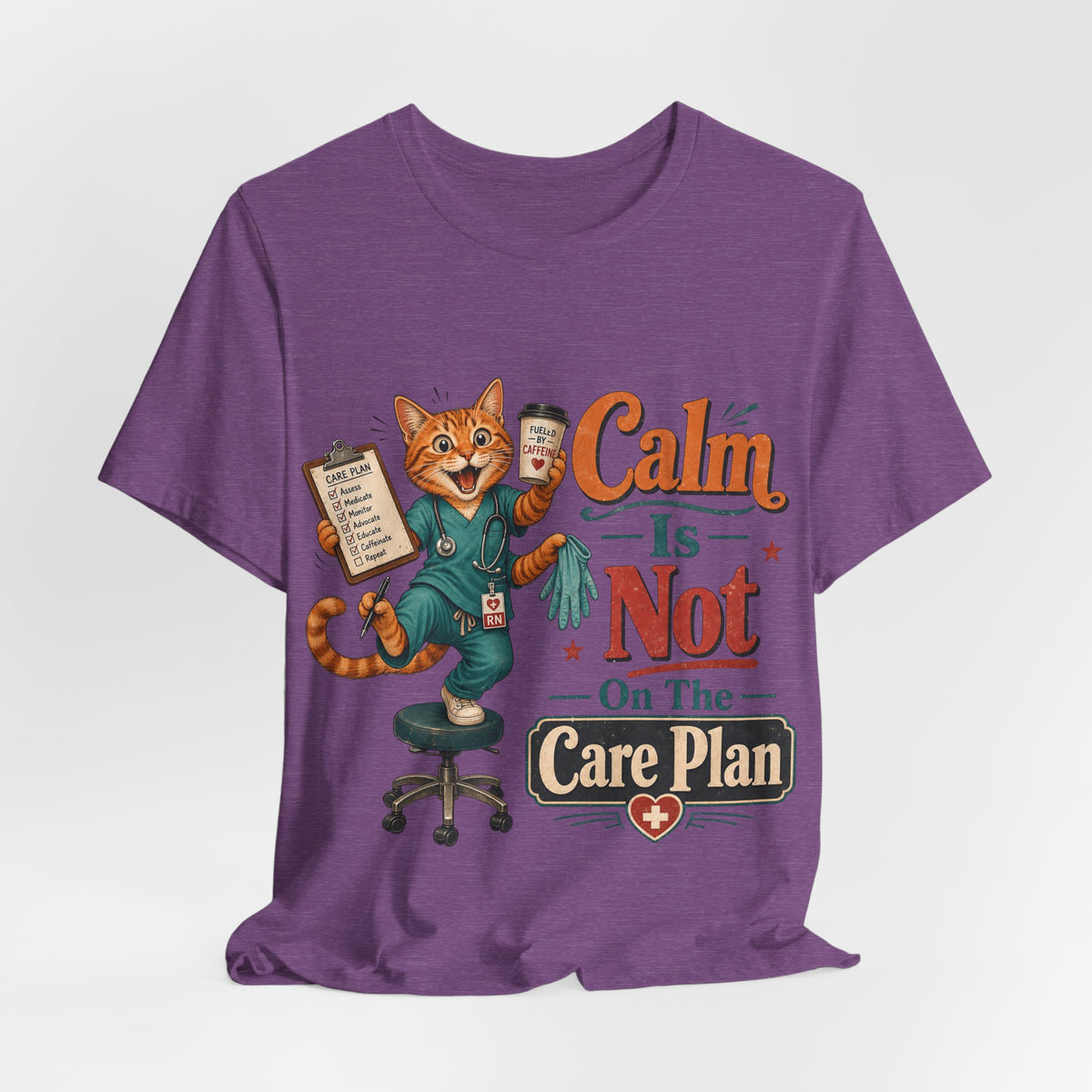 "Calm Is Not On The Care Plan" Nurse T-Shirt — Funny Nurse Graphic Tee